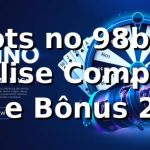 Slots no 98bet: Análise Completa + RTP e Bônus 2026 🎰